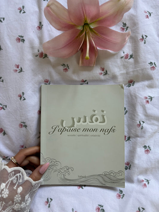 J’apaise mon nafs (âme)